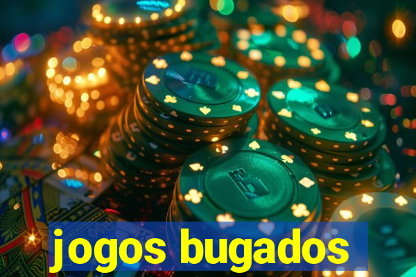 jogos bugados